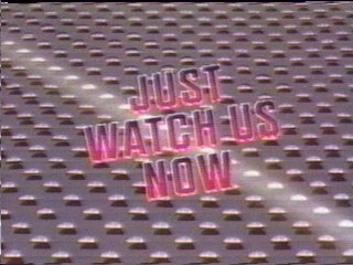 Just Watch Us Now